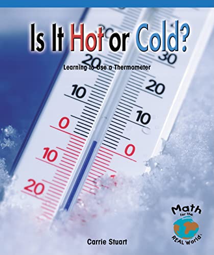 Stock image for Is It Hot or Cold?: Learning to Use a Thermometer (Math for the Real World) for sale by Decluttr