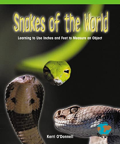 Stock image for Snakes of the World: Learning to Use Inches and Feet to Measure an Object (Math for the Real World) for sale by HPB-Ruby