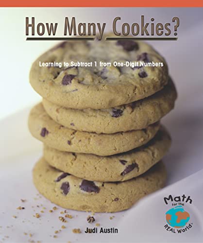 9780823988860: How Many Cookies?: Learning to Subtract 1 from One-digit Numbers (Math for the Real World)