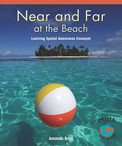 Stock image for Near and Far at the Beach: Learning Spatial Awareness Concepts (Math for the Real World: Early Emergent) for sale by Gulf Coast Books