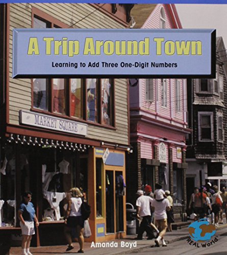 Stock image for A Trip Around Town: Learning to Add 3 One-digit Numbers for sale by Revaluation Books