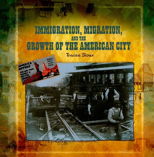 Stock image for Immigration, Migration, and the Growth of the American City (Primary Sources of Immigration and Migration in America (Paperback)) for sale by SecondSale