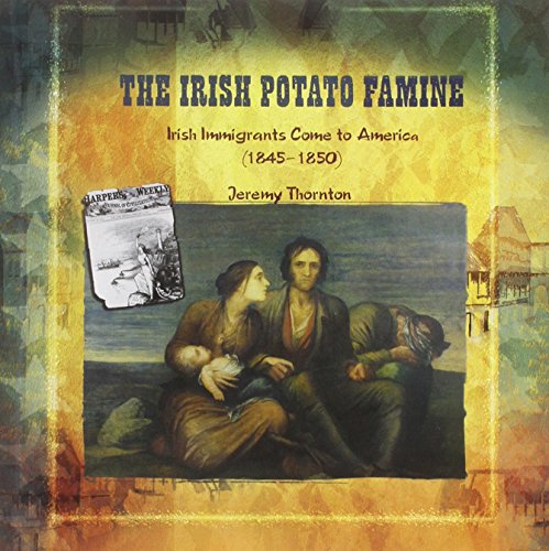 Imagen de archivo de The Irish Potato Famine: Irish Immigrants Come to America (18451850) ( a la venta por Hawking Books