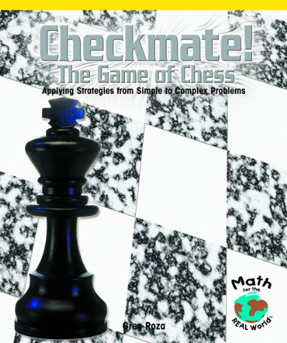 Checkmate! The Game of Chess: Apply Strategies from Simple to Complex Problems (Powermath) (9780823989966) by Roza, Greg