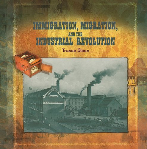 9780823989980: Immigration, Migration, and the Industrial Revolution (Primary Sources of Immigration and Migration in America)