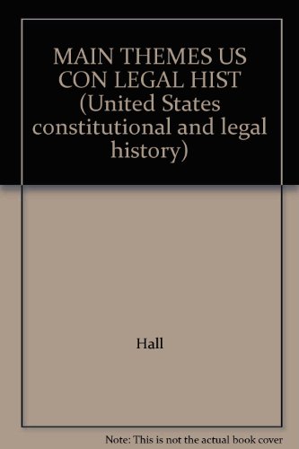 Beispielbild fr Main Themes in United States Constitutional Legal History zum Verkauf von Better World Books