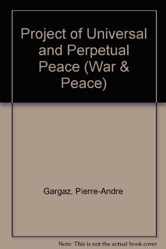 Project of Universal and Perpetual Peace (War & Peace S.)