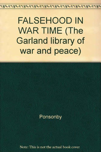 9780824002763: FALSEHOOD IN WAR TIME (The Garland library of war and peace)