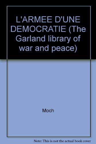 9780824003340: L'ArmTe d'une DTmocratie (The Garland Library of War and Peace) (French Editi...