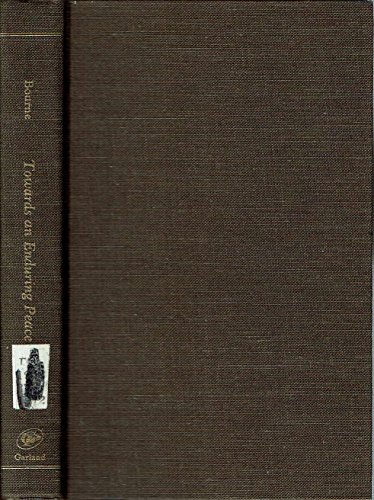 Towards An Enduring Peace: A Symposium of Peace Proposals and Programs 1914-1916 (Garland Library of War and Peace) (9780824003401) by Randolph Bourne