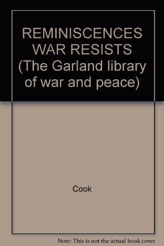 Reminiscences of War Resisters in World War I Comprising We Did Not Fight 1914-18 Experiences of War Resisters & The New Holy Office, or Why I Oppose ... (The Garland Library of War and Peace) (9780824004187) by Norman Angell