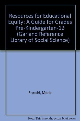 Stock image for Resources for Educational Equity : An Annotated Bibliography and Guide for Grades Pre K-12 for sale by Better World Books