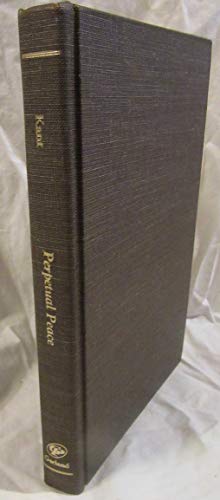 Imagen de archivo de Perpetual Peace: A Philosophical Essay (The Garland library of war and peace) a la venta por Bookcase