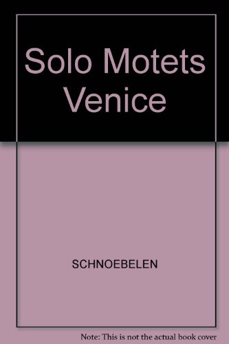 Stock image for Solo Motets from the Seventeenth Century. Facsimiles of prints from the Italian Baroque. Volume I: Venice. Introduction by Anne Schnoebelen. [Score]. for sale by Colin Coleman Music