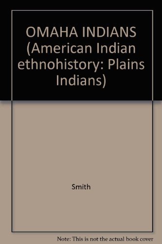 Stock image for OMAHA INDIANS (American Indian ethnohistory: Plains Indians) for sale by Affordable Collectibles