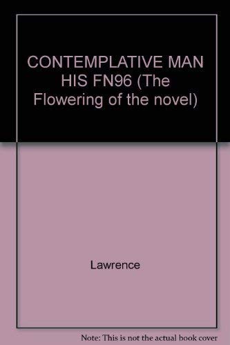 CONTEMPLATIVE MAN HIS FN96 (The Flowering of the novel) (9780824011956) by Lawrence