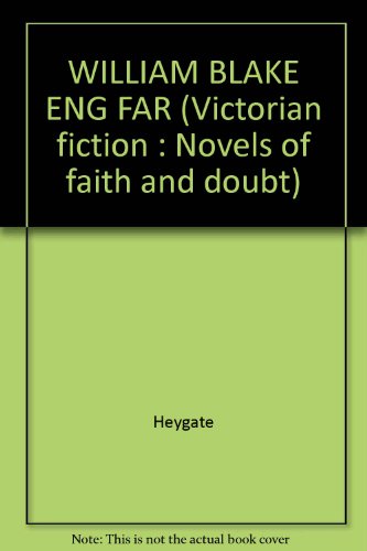 Beispielbild fr WILLIAM BLAKE ENG FAR (Victorian fiction : Novels of faith and doubt) zum Verkauf von mountain