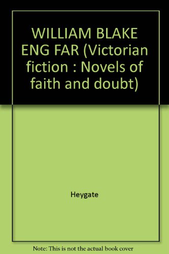 Stock image for WILLIAM BLAKE ENG FAR (Victorian fiction : Novels of faith and doubt) for sale by mountain