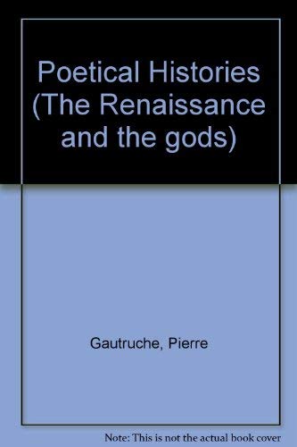 9780824020811: POETICAL HISTORIES (The Renaissance and the gods)