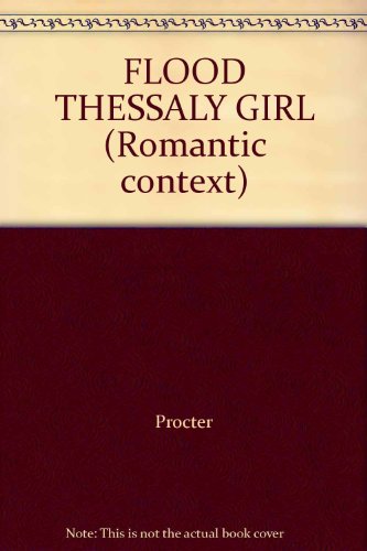 FLOOD THESSALY GIRL (Romantic context) (9780824021962) by Procter
