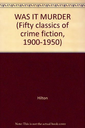 Beispielbild fr WAS IT MURDER (Fifty classics of crime fiction, 1900-1950) zum Verkauf von HPB-Ruby
