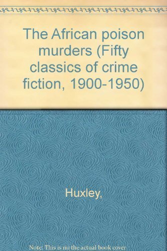 Beispielbild fr AFRICAN POISON MURDERERS (Fifty classics of crime fiction, 1900-1950 ; 28) zum Verkauf von HPB-Ruby