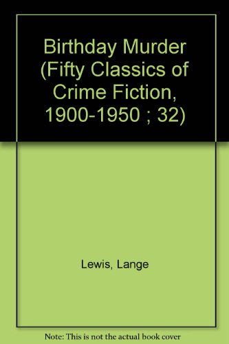 BIRTHDAY MURDER (Fifty Classics of Crime Fiction, 1900-1950 ; 32) (9780824023812) by Lewis