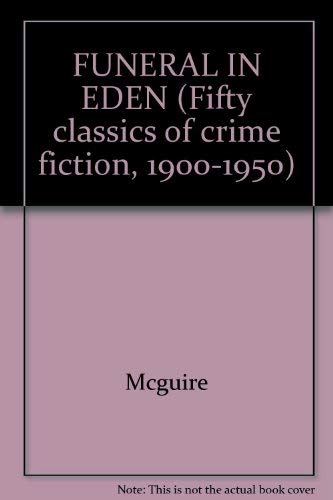 Beispielbild fr A Funeral in Eden (Fifty Classics of Crime Fiction: 1900 - 1950 : 35) zum Verkauf von Lazy S Books