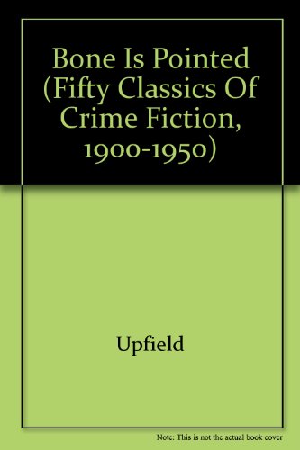 Beispielbild fr BONE IS POINTED (Fifty classics of crime fiction, 1900-1950) zum Verkauf von HPB-Ruby