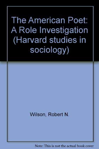 AMER POET ROLE INVESTIGATION (Harvard Studies in Sociology) (9780824025663) by Wilson