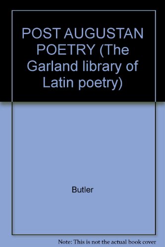 THE GARLAND LIBRARY OF LATIN POETRY: POST-AUGUSTAN POETRY. - Butler, Harold Edgeworth.