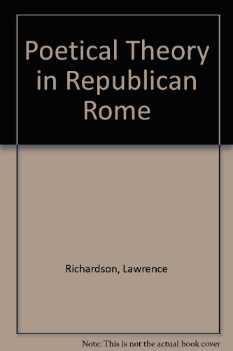 Beispielbild fr Poetical Theory in Republican Rome: An Analytical Discussion of the Shorter Narrative Hexameter Poems Written in Latin during the First Century before Christ (The Garland Library of Latin Poetry) zum Verkauf von Zubal-Books, Since 1961