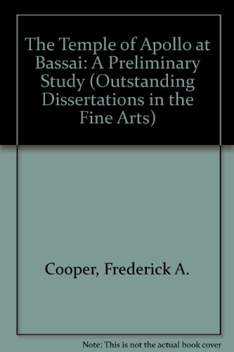 TEMPLE APOLLO BASSAI (Outstanding Dissertations in the Fine Arts) (9780824032227) by Cooper