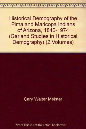 Imagen de archivo de Historical Demography of the Pima and Maricopa Indians of Arizona, 1846-1974 a la venta por Riverby Books
