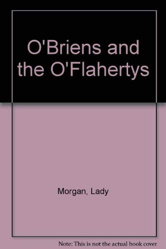 Imagen de archivo de The O'Briens and the O'Flahertys [Series: Ireland, from the Act of Union, 1800, to the Death of Parnell, 1891] a la venta por Tiber Books