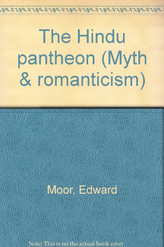 HINDU PANTHEON (Myth & romanticism) (9780824035679) by Moor