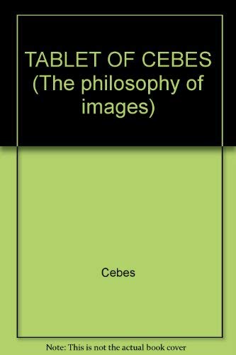 Stock image for TABLET OF CEBES (The philosophy of images) for sale by mountain