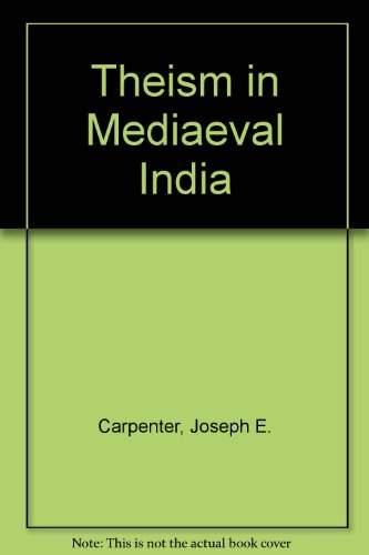 THEISM MEDIEVAL INDIA (Oriental religions) (9780824039011) by Carpenter