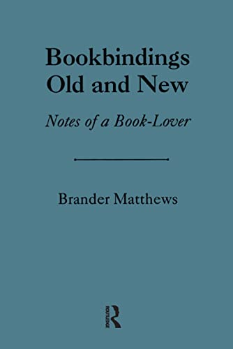 Beispielbild fr Bookbinding Old & New: Notes of a Book-Lover (The History of Bookbinding and Design Vol 12) zum Verkauf von HPB-Red