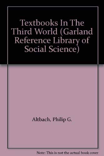 Textbooks In The Third World (Garland Reference Library of Social Science) (9780824042943) by Altbach, Philip G