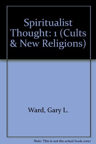 SPIRITUALISM 1/THOUGHT (Cults and New Religions) (9780824043629) by Ward