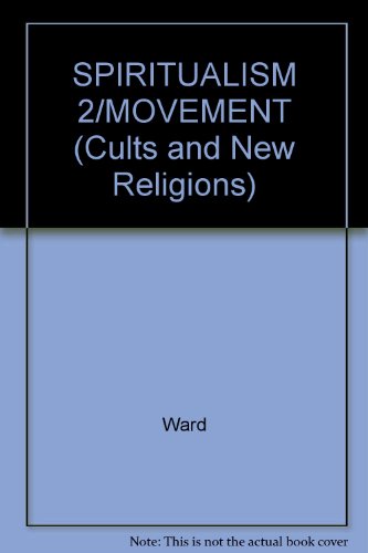 Stock image for SPIRITUALISM 2/MOVEMENT (Cults and New Religions) for sale by A Squared Books (Don Dewhirst)