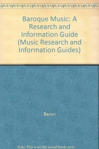 Stock image for Baroque Music: A Research and Information Guide (Music Research and Information Guides) for sale by Solr Books