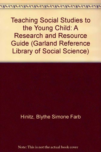 Stock image for Teaching Social Studies to the Young Child : A Research and Resource Guide for sale by Better World Books