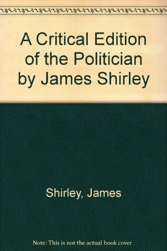 Stock image for A Critical Edition of the Politician for sale by Better World Books