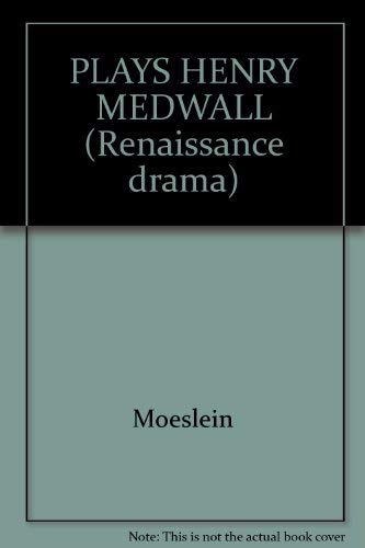 9780824044701: PLAYS HENRY MEDWALL (Renaissance drama)
