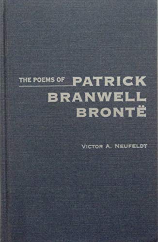 Poems Of Patrick Branwell Bron (Garland Reference Library of the Humanities) (9780824045906) by Brontee, Patrick Branwell; Neufeldt, Victor A.