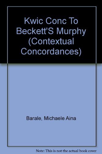 Stock image for A Kwic Concordance to Beckett's Murphy for sale by Michener & Rutledge Booksellers, Inc.