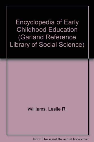 Beispielbild fr Encyclopedia of Early Childhood Education (Garland Reference Library of Social Science) zum Verkauf von getbooks GmbH