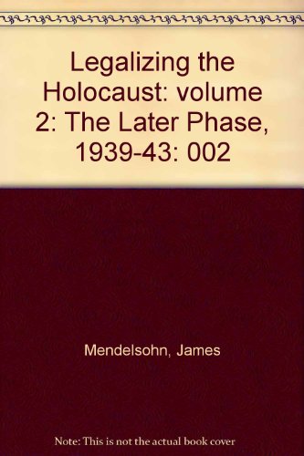 Beispielbild fr Legalizing the Holocaust : The Later Phase, 1939-1943 zum Verkauf von Better World Books